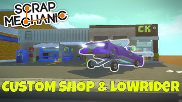 Lowrider & Custom Shop! - Scrap Mechanic Town Gameplay - EP 215