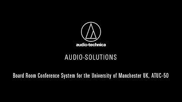 Board Room Conference System for the University of Manchester UK, ATUC-50