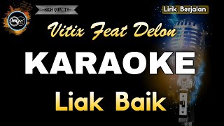 LIAK BAIK VITIX FEAT DELON - KARAOKE