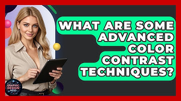 What Are Some Advanced Color Contrast Techniques? - Graphic Design Nerd
