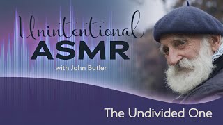 The Undivided One (ASMR)