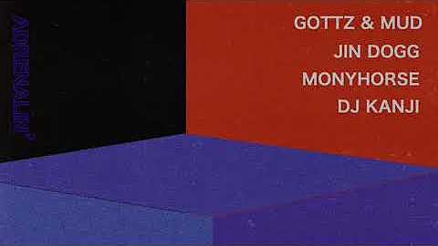 Gottz & MUD / Adrenalin - Remix feat Jin Dogg, MonyHorse, DJ KANJI (Audio)