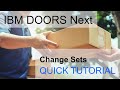 Ibm doors next generation tutorial create and deliver change sets