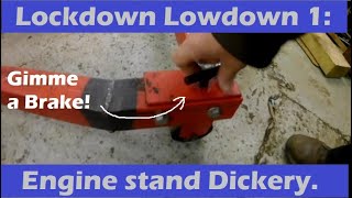 Lockdown Lowdown 1: Just dicking around in the garage. Engine stand tinkering.