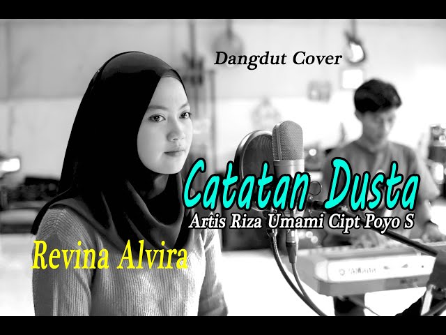 CATATAN DUSTA (Riza Umami) - Revina Alvira (Dangdut Cover0 class=