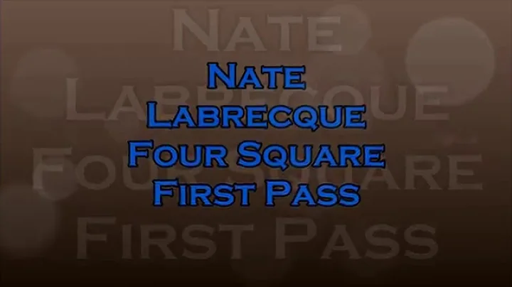 Nate Labrecque Four Square First Pass