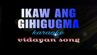 IKAW ANG GIHIGUGMA visayan song karaoke
