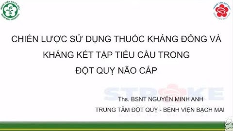 Sử dụng thuốc kháng đông và kháng kết tập tiểu cầu trong đột quỵ não cấp