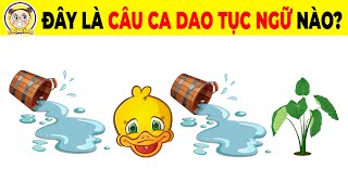 ĐUỔI HÌNH BẮT CHỮ Đoán Ca Dao Tục Ngữ Việt Nam Với 18+9 Câu Đố Siêu Khó Chỉ Dành Cho Người Có IQ 200