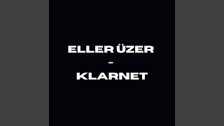ELLER ÜZER - KLARNET