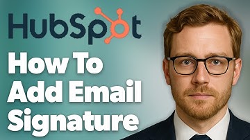 How To Add Email Signature In Hubspot [2025 Guide]