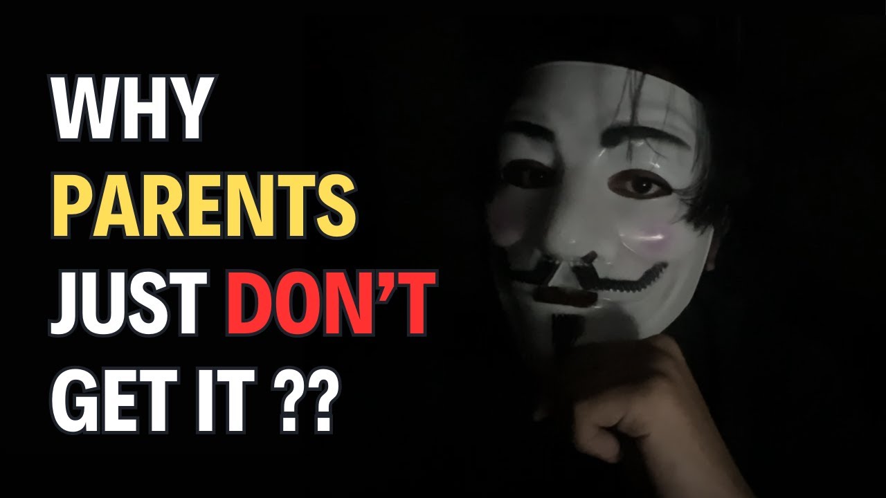 Why Parents Don't Understand us (And How to Bridge the gap)