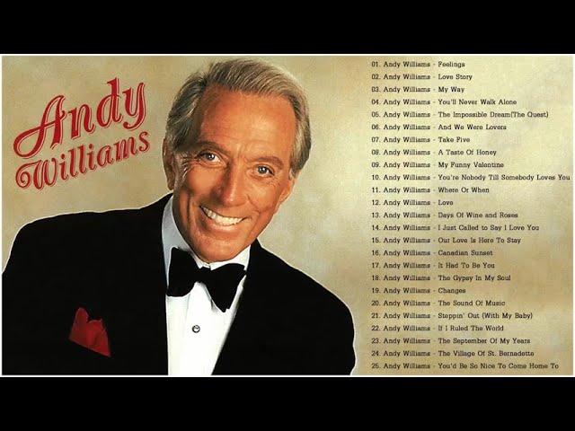 Andy Williams Greatest Hits Full Album - Best Of Andy Williams Songs class=