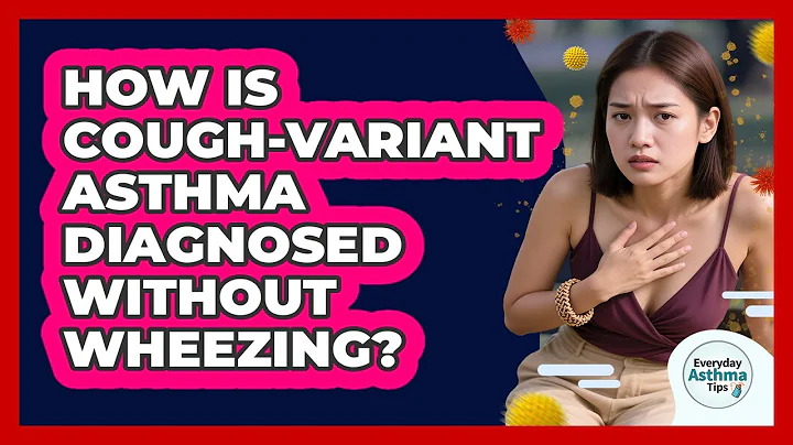 How Is Cough-variant Asthma Diagnosed Without Wheezing? - Everyday Asthma Tips