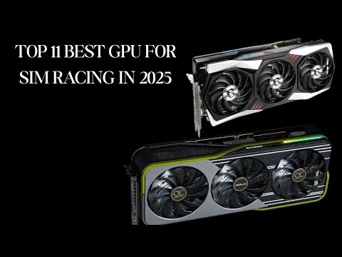 Top 11 Best GPU for Sim Racing in 2026