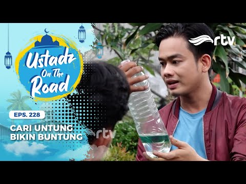Ustadz On The Road RTV - Cari Untung Bikin Buntung (Episode 228, Full)