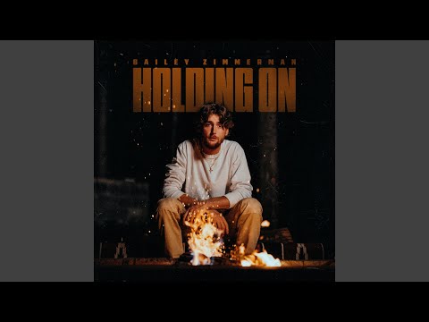 Bailey Zimmerman - Holding On