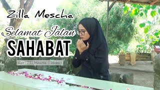 Download Lagu Selamat Jalan Sahabat - Zilla Mescha ( Official Music Video ) MP3 Download Lagu Selamat Jalan Sahabat - Zilla Mescha ( Official Music Video ) MP3