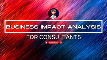 How to Conduct a Business Impact Analysis [BIA] for Consultants