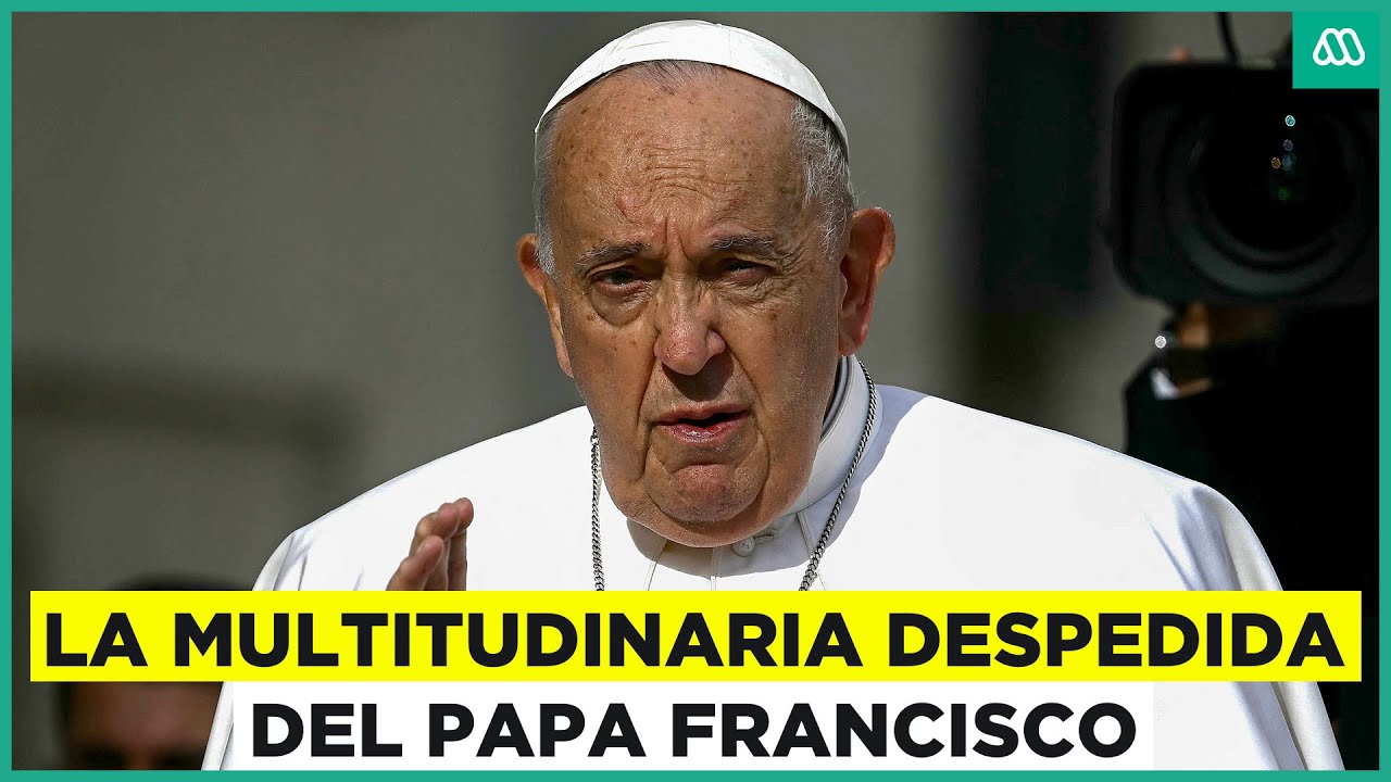 Así se desarrolla la multitudinaria despedida al Papa Francisco
