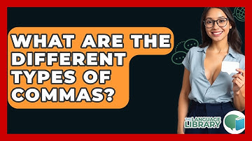 What Are The Different Types Of Commas? - The Language Library