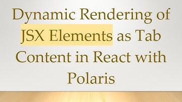 Dynamic Rendering of JSX Elements as Tab Content in React with Polaris