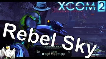 XCOM 2 Gameplay - Operation Rebel Sky
