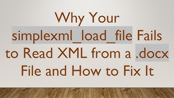Why Your simplexml_load_file Fails to Read XML from a .docx File and How to Fix It