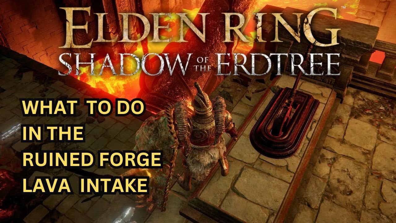 ELDEN RING DLC How to Complete the Ruined Forge Lava Intake - YouTube