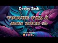 Deejay zack  touche pas  mon zouk 4