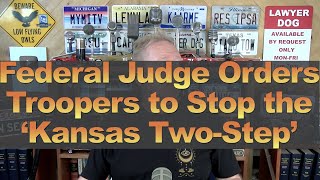 Federal Judge Orders Troopers to Stop the 'Kansas Two-Step'
