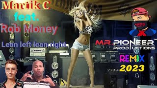 Martik C Feat. Rob Money - Lean Left Lean Right (Mr.pioneer Remix 2023) 🔛👯👈