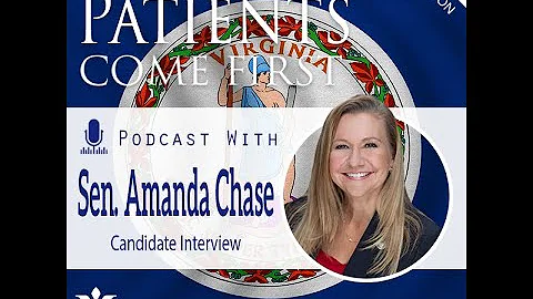 Patients Come First Podcast w/ Senator Amanda Chase