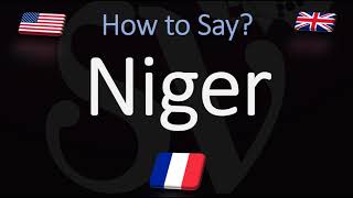 How to Pronounce Niger? (CORRECTLY) English & French Pronunciation