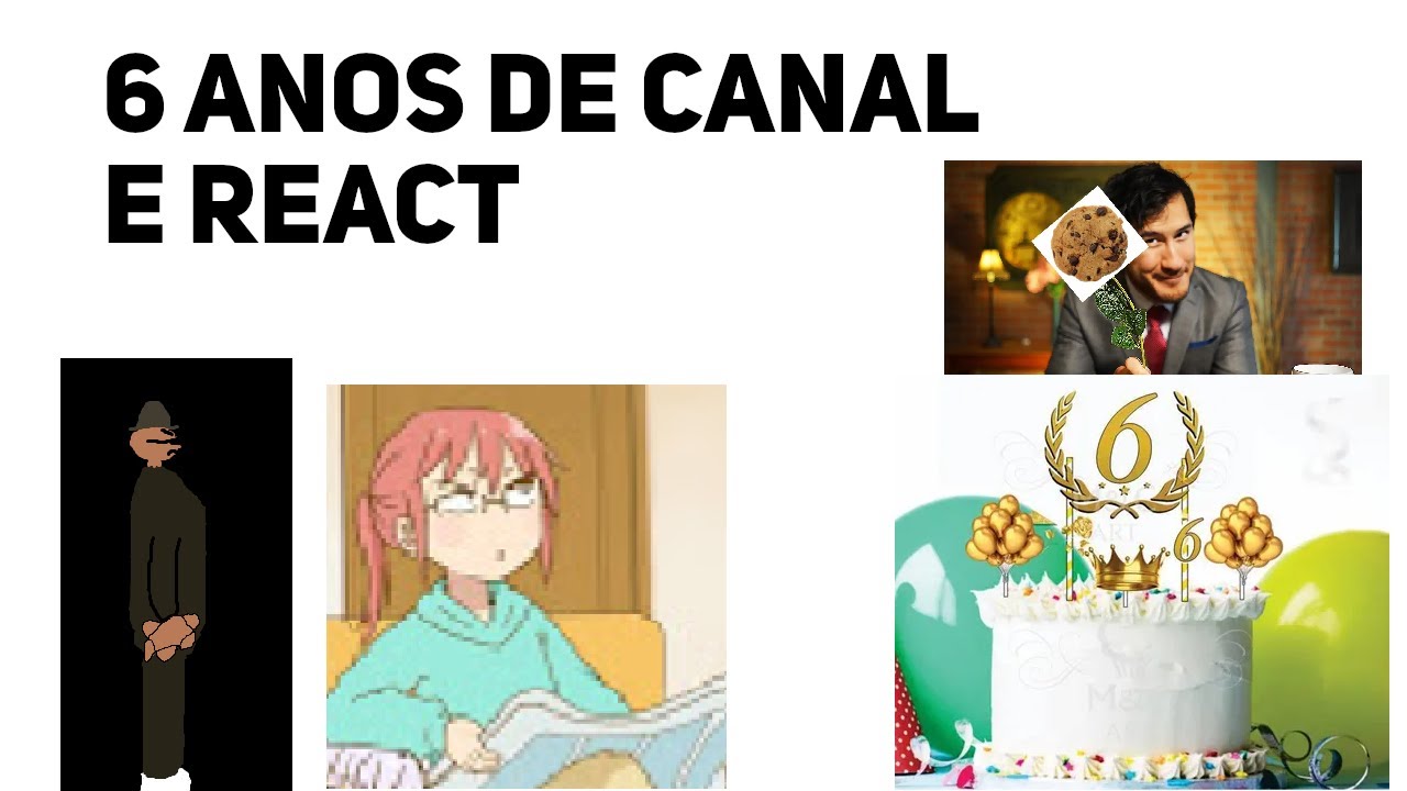 6 anos de canal e react YouTube
