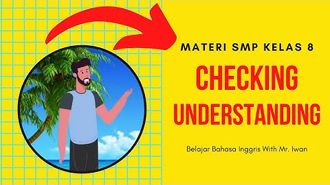 VIDEO PEMBELAJARAN EXPRESSION OF CHECKING UNDERSTANDING _ MATERI BAHASA INGGRIS SMP KELAS 8