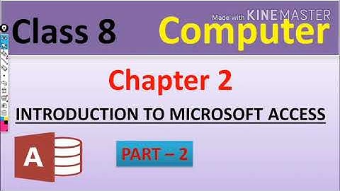 Class 8 || Computer || Chapter 2 || Introduction To Microsoft Access || Part 2 ||