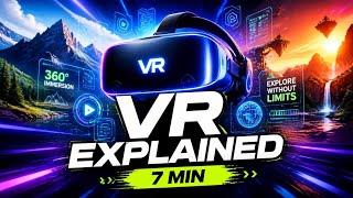 What is Virtual Reality | VR Explained in 7 Minutes 🥽 