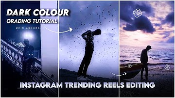 How to Add Colour Grading In Instagram Reels || Dark colour grading tutorial