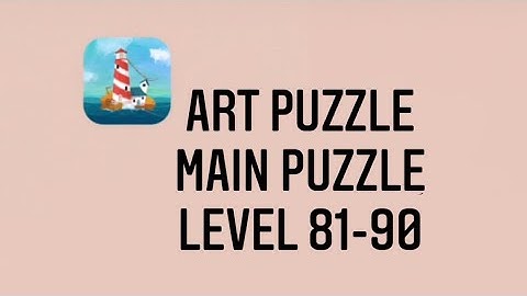 Art Puzzle Main Puzzle Level 81-90