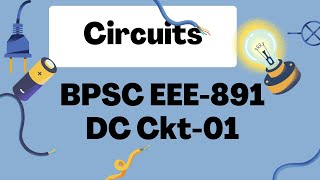 47th BCS EEE-891_ DC Ckt-01