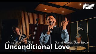Johnny Biner - 'Unconditional Love' feat. TOS (Live from Hidden Gem)