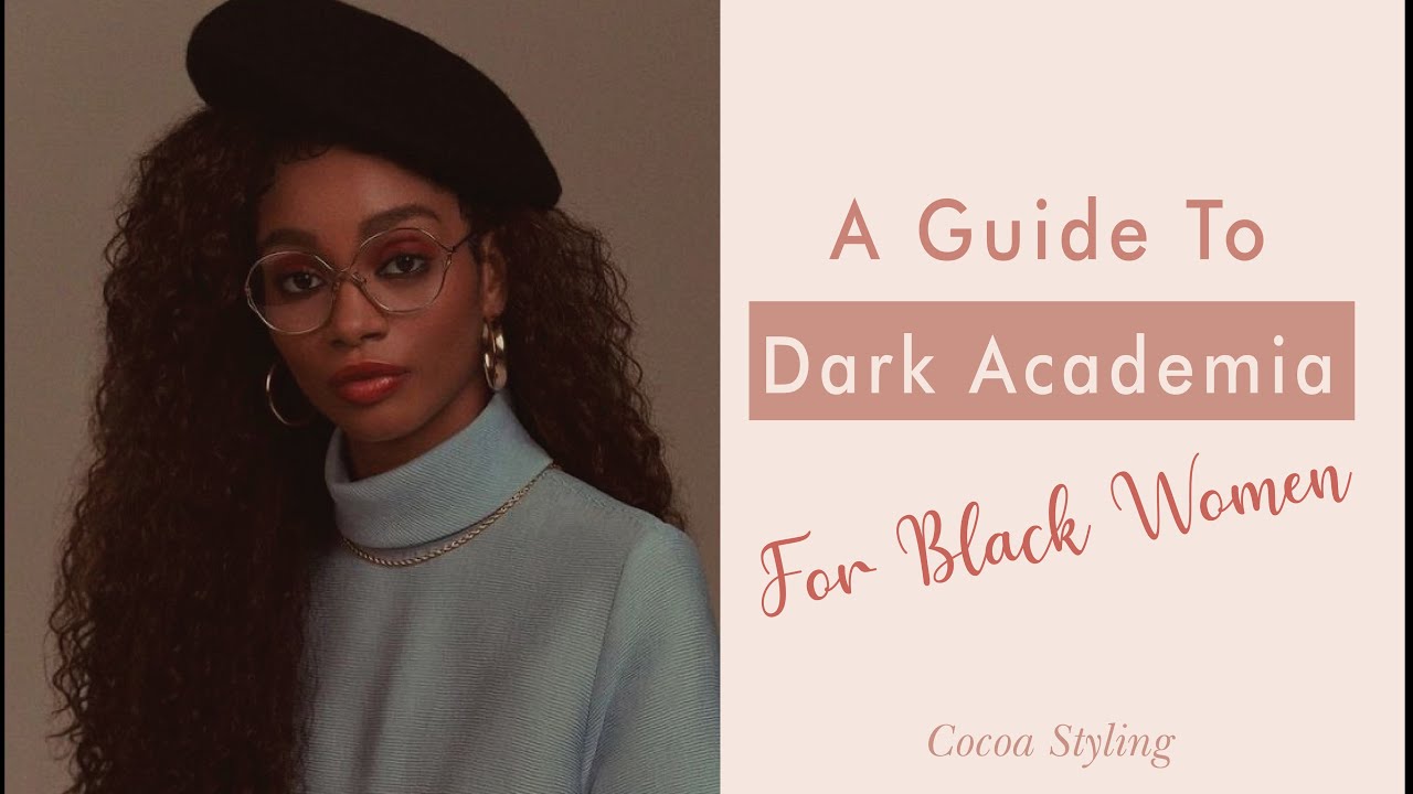 The Academia Aesthetics for Black Women