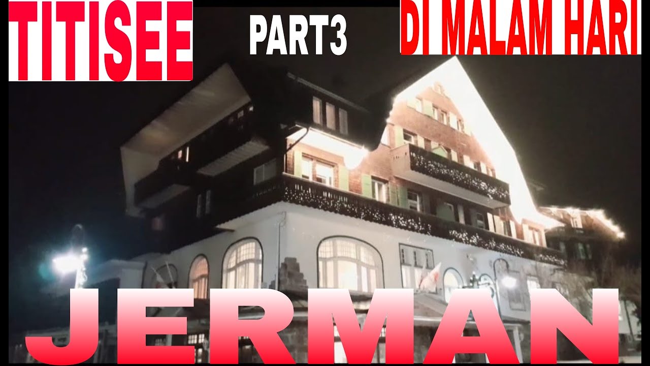 JALAN JALAN MALAM KE PUSAT TURIS TITISEE DAN MENCARI RESTORAN YANG BUKA 