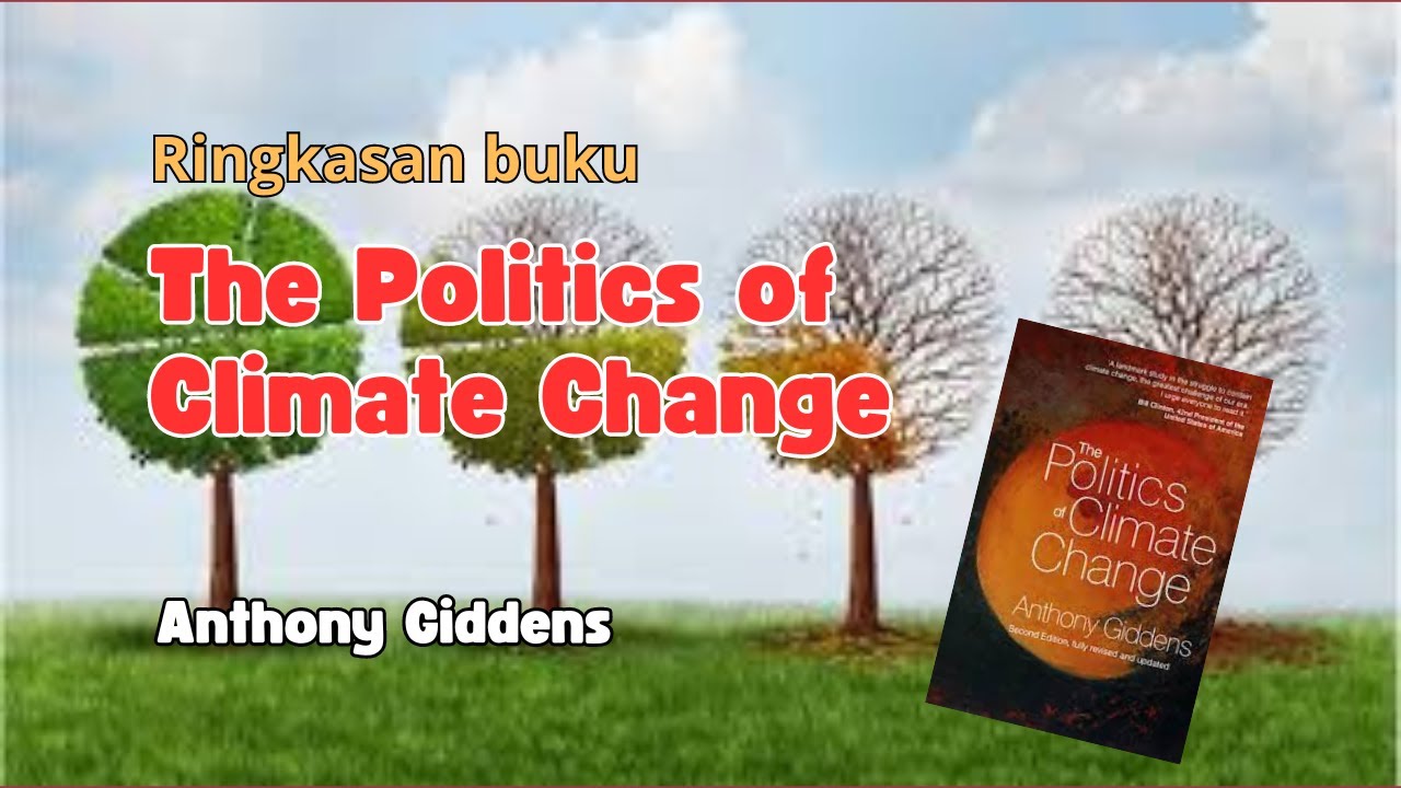 #76 | Ringkasan Buku | The Politics of Climate Change | Anthony Giddens ...