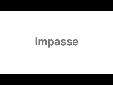 How to Pronounce Impasse 