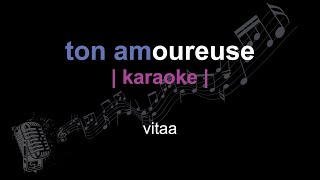 | karaoke | vitaa | ton amoureuse | paroles |