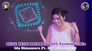 Download Lagu Rege Rege Dainang 2025 TechnoVicMix [Ida Simamora Ft. DjVicDonosoIII] MP3