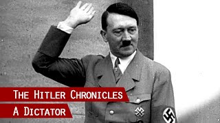 A Dictator - 1934 to 1936 | The Hitler Chronicles (5/13)