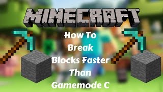 Break Blocks Faster Than Creative Mode